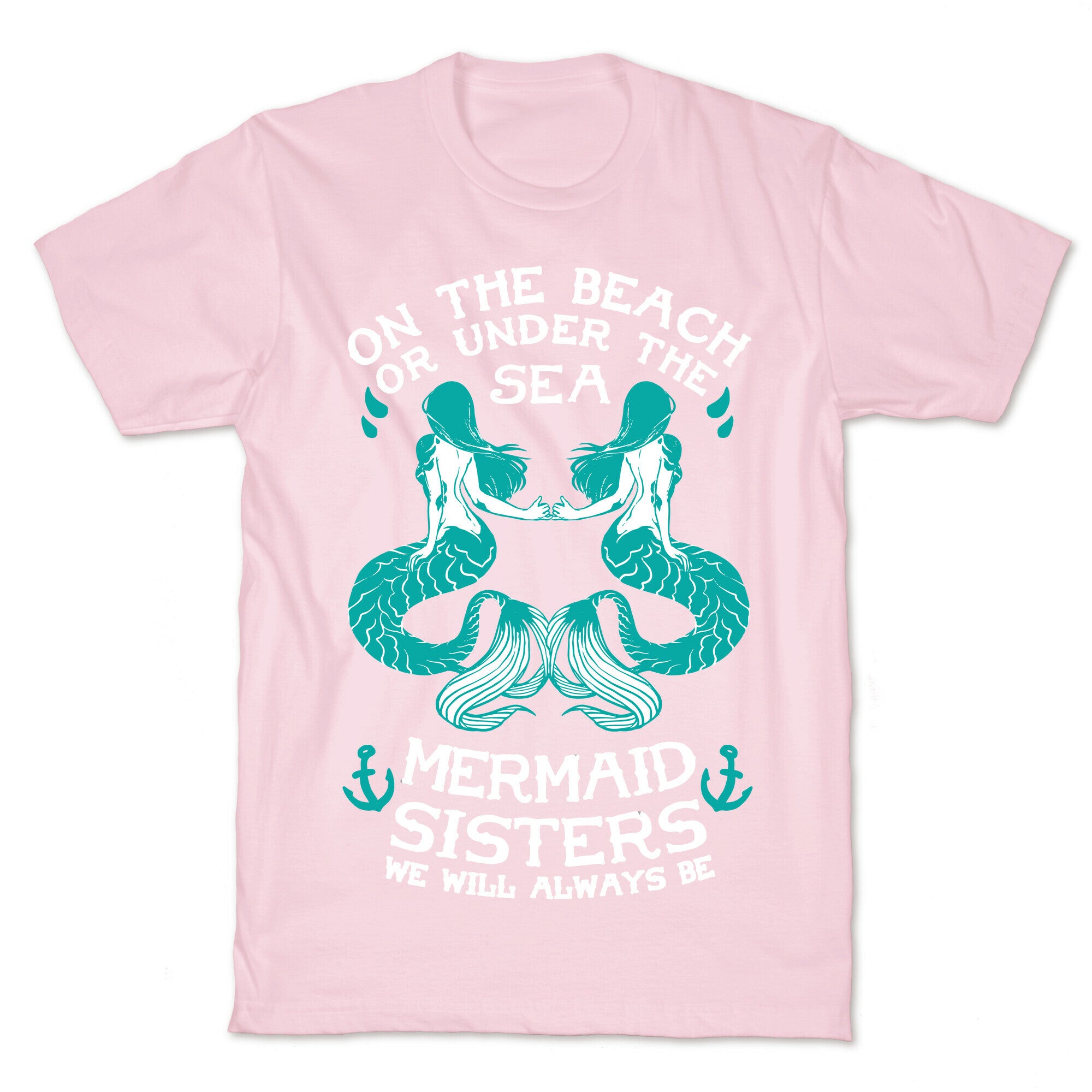 Mermaid Sisters We Will Always Be T-Shirt
